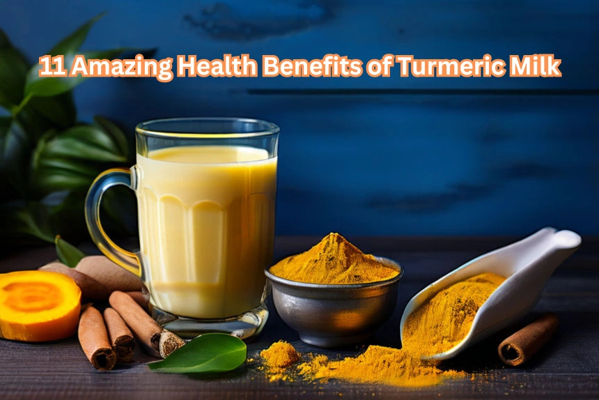 11 Amazing Health Benefits of Turmeric Milk