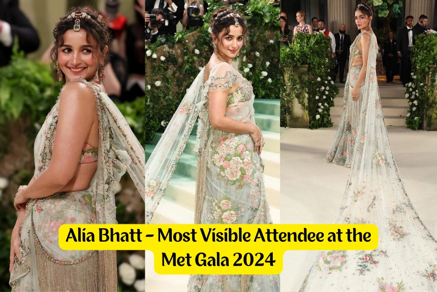 Alia Bhatt - Most Visible Attendee at the Met Gala 2024