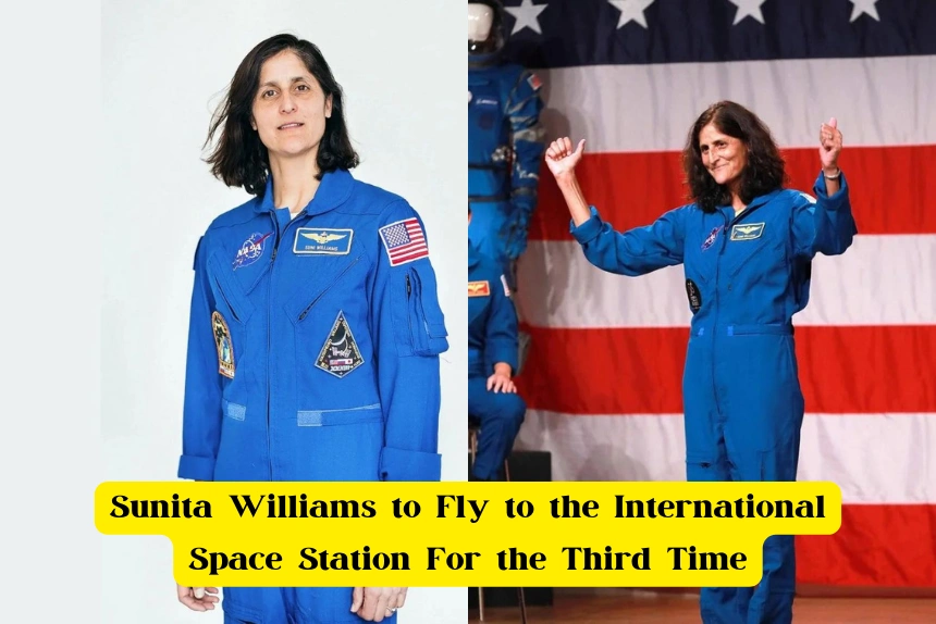Sunita Williams to Fly to the International Space Station For the Third Time